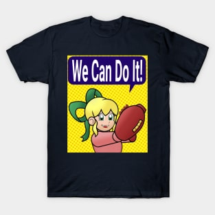 We can do it! (Roll) T-Shirt